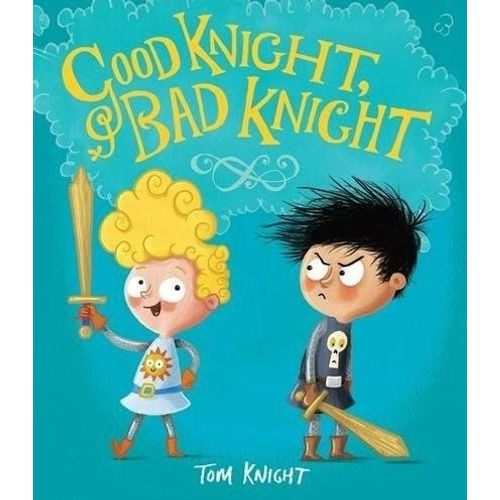 GOOD KNIGHT, BAD KNIGHT - TOM KNIGHT
