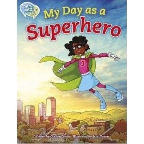 MY DAY AS A SUPERHERO - TALK ABOUT TEXTS 2 READING LEVEL 20