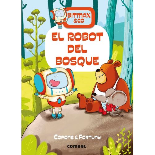 EL ROBOT DEL BOSQUE - JAUME COPONS - LILIANA FORTUNY EL ROBOT DEL BOSQUE - JAUME COPONS - LILIANA FORTUNY