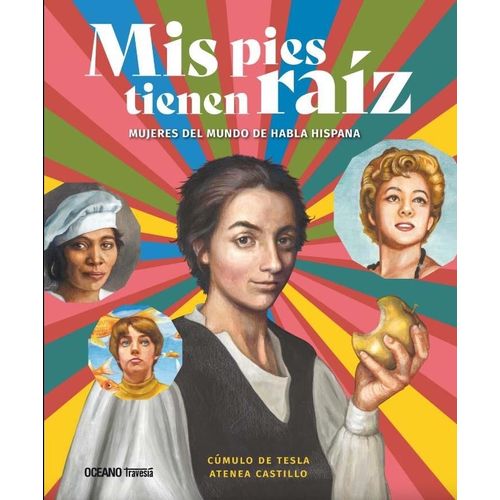 MIS PIES TIENEN RAIZ. MUJERES DEL MUNDO DE HABLA HISPANA