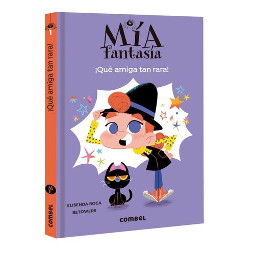 QUE AMIGA TAN RARA! - MIA FANTASIA - ELISENDA ROCA