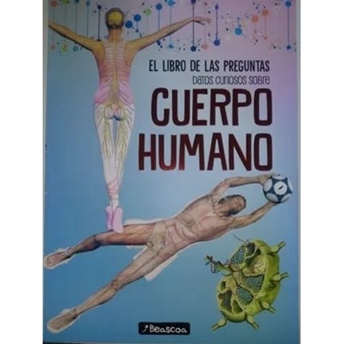 DATOS CURIOSOS SOBRE EL CUERPO HUMANO - EL LIBRO DE LAS PREG