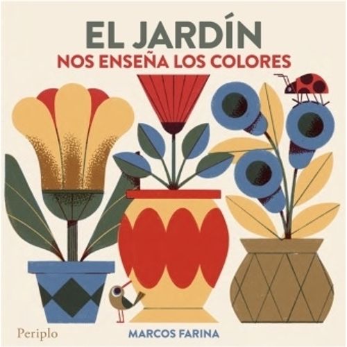EL JARDIN NOS ENSEÑA LOS COLORES - MARCOS FARINA