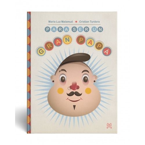 PARA SER UN GRAN PAPA - MARIA LUZ MALAMUD - CRISTIAN TURDERA