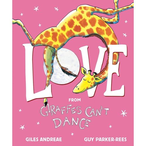 LOVE FROM GIRAFFES CAN'T DANCE - GILES ANDREAE - GUY PARKER-