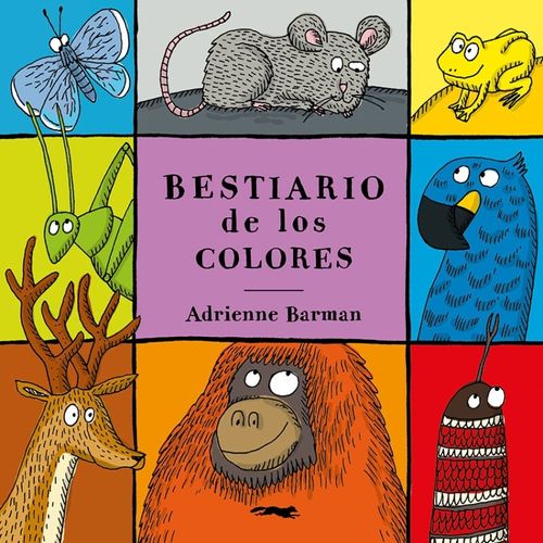BESTIARIO DE LOS COLORES - ADRIENNE BARMAN