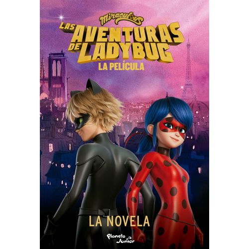 LAS AVENTURAS DE LADYBUG - LA PELICULA - LA NOVELA - MIRACUL