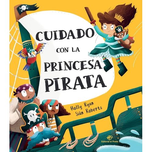 CUIDADO CON LA PRINCESA PIRATA  - RYAN HOLLY