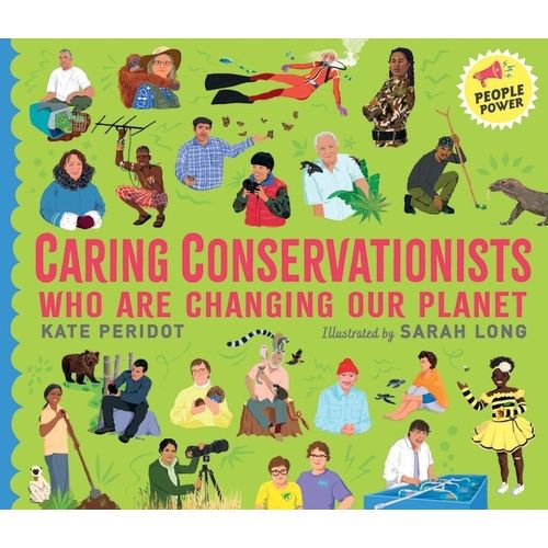 CARING CONSERVATIONISTS WHO ARE CHANGING OUR PLANET
