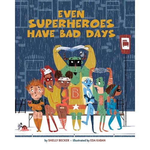 EVEN SUPERHEROES HAVE BAD DAYS - SHELLY BECKER