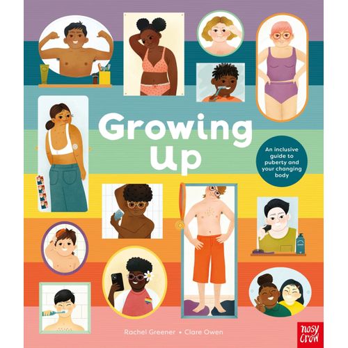 GROWING UP - AN INCLUSIVE GUIDE TO PUBERT AND YOUR CHANGING