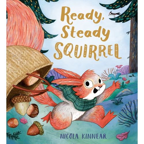 READY, STEADY SQUIRREL - NICOLA KINNEAR