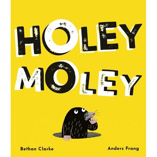 HOLEY MOLEY - BETHAN CLARKE - ANDERS FRANG