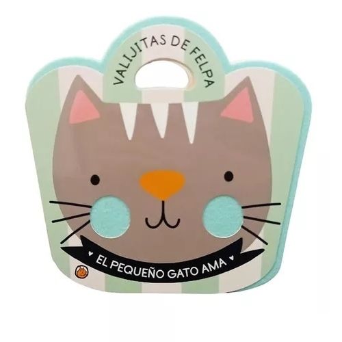 EL PEQUEÑO GATO AMA - VALIJITAS DE FELPA