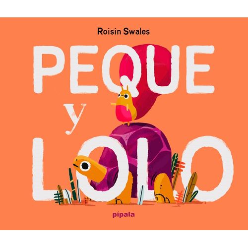 PEQUE Y LOLO - ROISIN SWALES