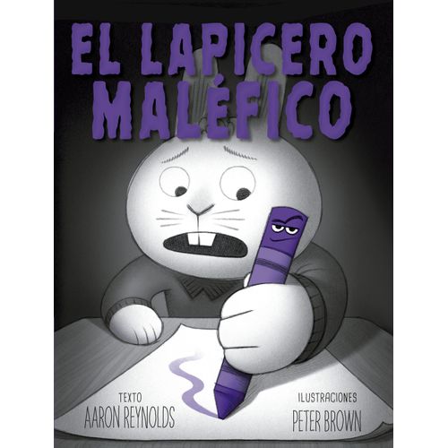 EL LAPICERO MALEFICO - AARON REYNOLDS - PETER BROWN