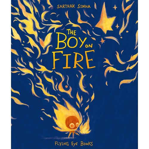 THE BOY ON FIRE - SARTAK SINHA