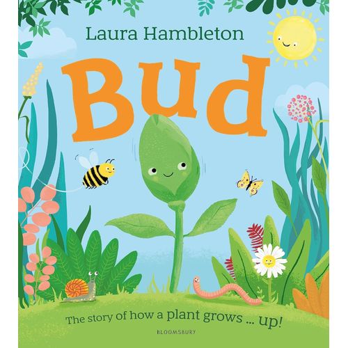 BUD - THE STORY OF HOW A PLANT GROWS... UP - LAURA HAMBLETON