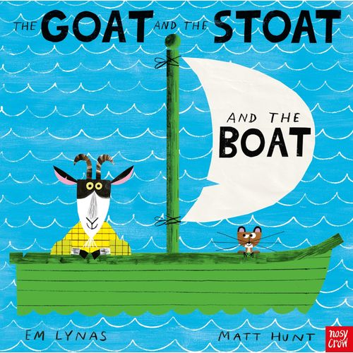 GOAT AND THE STOAT AND THE BOAT - EM LYNAS - MATT HUNT