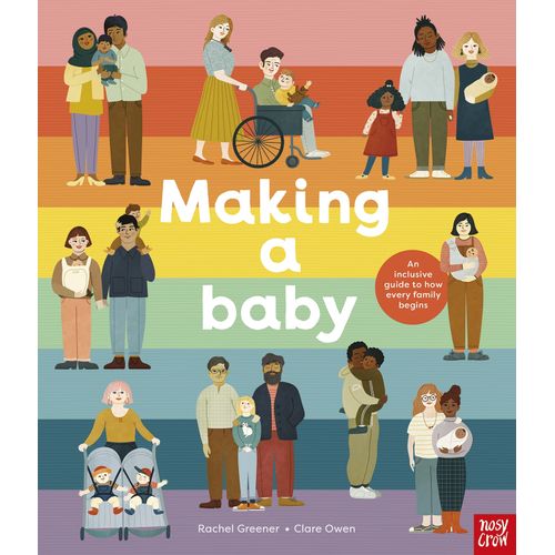 MAKING A BABY- AN INCLUSIVE GUIDE TO HOW EVERY FAMILY BEGINS