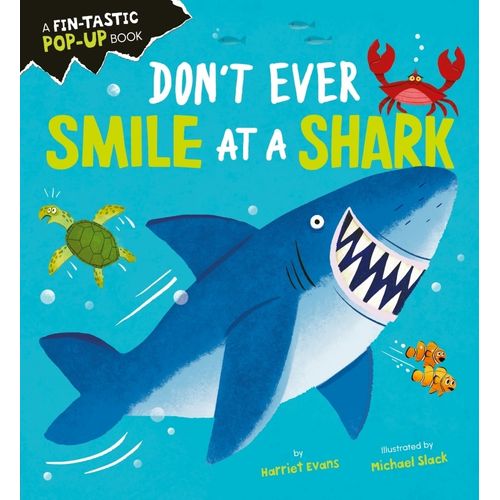 DON'T EVER SMILE AT A SHARK - HARRIET EVANS - MICHAEL SLACK