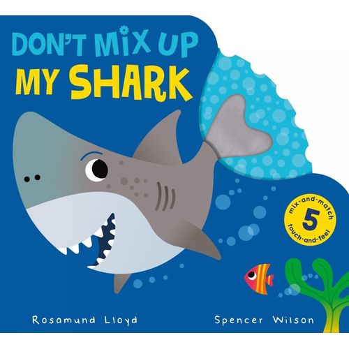 DON'T MIX UP MY SHARK! - ROSAMUND LLOYD - WILSON SPENCER