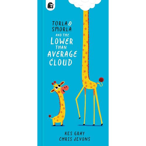 TORLA AND SMORLA AND THE LOWER THAN AVERAGE CLOUD - KES GRAY