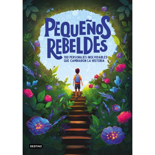 PEQUEÑOS REBELDES - 100 PERSONAJES INOLVIDABLES