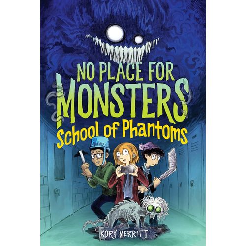 SCHOOL OF PHANTOMS - NO PLACE FOR MONSTERS 2 - KORY MERRITT