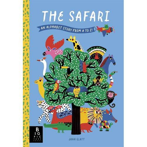 THE SAFARI - AN ALPHABET STORY FROM A TO Z - JANA GLATT