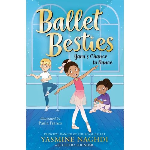BALLET BESTIES: YARA'S CHANCE TO DANCE - YASMINE NAGHDI