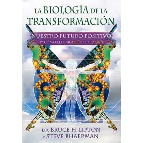 BIOLOGIA DE LA TRANSFORMACION - BRUCE LIPTON