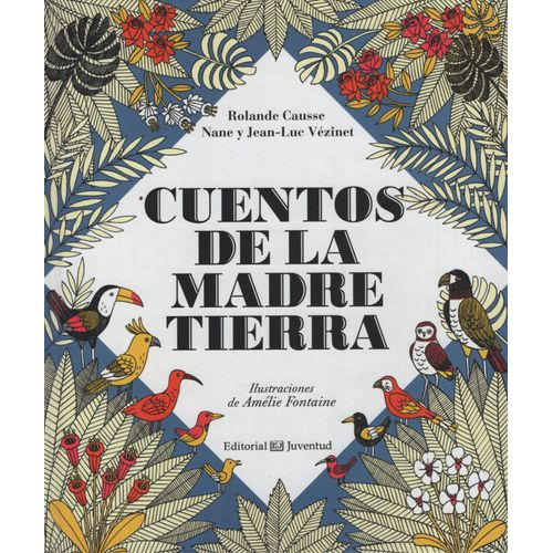 CUENTOS DE LA MADRE TIERRA - CAUSSE CUENTOS DE LA MADRE TIERRA - CAUSSE