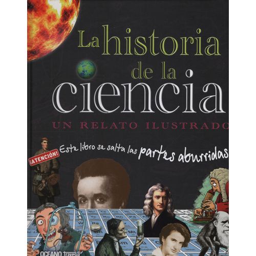 LA HISTORIA DE LA CIENCIA - UN RELATO ILUSTRADO LA HISTORIA DE LA CIENCIA - UN RELATO ILUSTRADO
