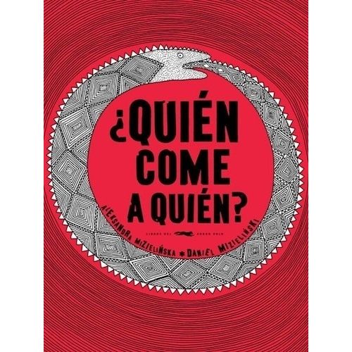 QUIEN COME A QUIEN ? (ED. 2022) - ALEKSANDRA MIZIELINSKI
