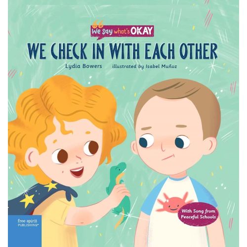 WE CHECK IN WITH EACH OTHER - WE SAY WHAT'S OK