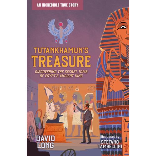 TUTANKHAMUN'S TREASURE - INCREDIBLE TRUE STORIES