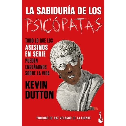 LA SABIDURIA DE LOS PSICOPATAS - KEVIN DUTTON