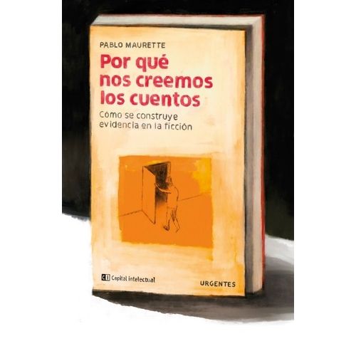 POR QUE NOS CREEMOS LOS CUENTOS - PABLO MAURETTE / COMO SE C