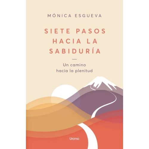 SIETE PASOS HACIA LA SABIDURIA - MONICA ESGUEVA