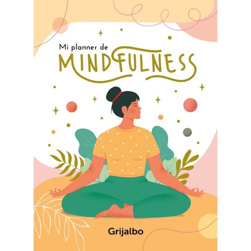 MI PLANNER DE MINDFULNESS - LAURA GARCIA AROS MI PLANNER DE MINDFULNESS - LAURA GARCIA AROS