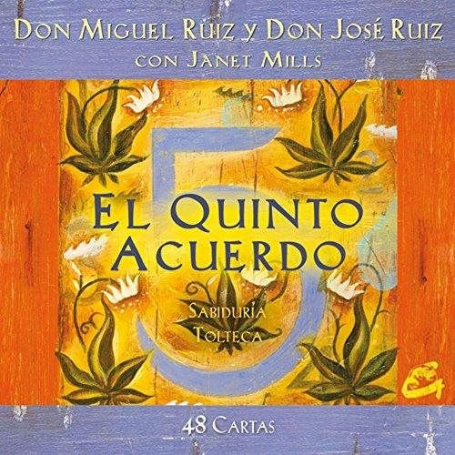 EL QUINTO ACUERDO - 48 CARTAS - MIGUEL RUIZ - JOSE RUIZ