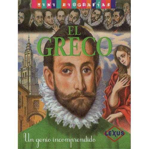 MINI BIOGRAFIAS EL GRECO UN GENIO INCOMPRENDIDO - JAVIER MAN