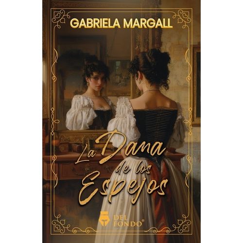 LA DAMA DE LOS ESPEJOS - GABRIELA MARGALL