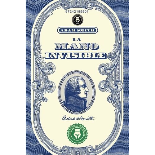 LA MANO INVISIBLE - ADAM SMITH