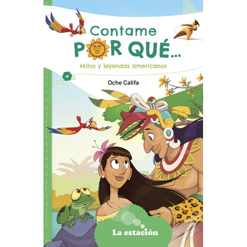 CONTAME POR QUE... MITOS Y LEYENDAS AMERICANOS - O. CALIFA