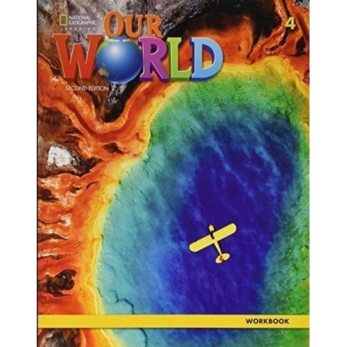 OUR WORLD 4 (2ND.ED.) WORKBOOK