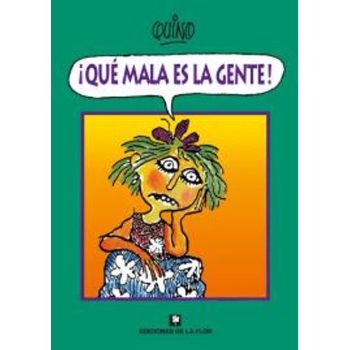 LIBRO QUE MALA ES LA GENTE ! - QUINO