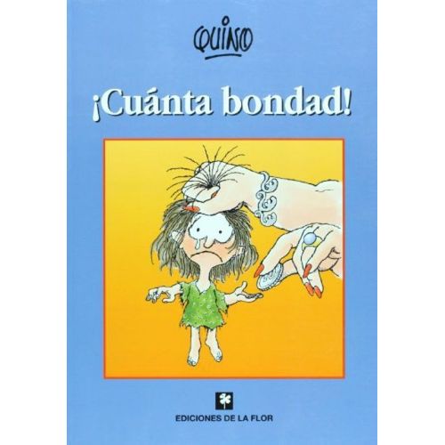 CUANTA BONDAD! - QUINO CUANTA BONDAD! - QUINO