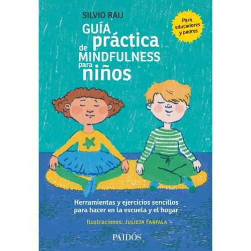 GUIA PRACTICA DE MINDFULNESS PARA NIÑOS - HERRAMIENTAS Y EJE